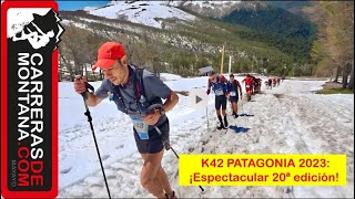 K42 PATAGONIA 2023. ¡ESPECTACULAR 20ª EDICIÓN EN VILLA LA ANGOSTURA! Videoresumen completo