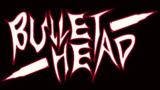 Bullethead - Dead or Alive