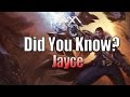 Jayce - Did You Know? Ep 73 - League of Legends