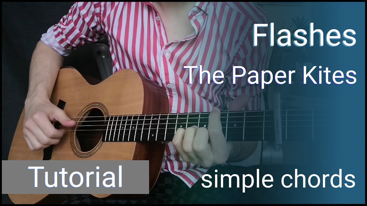 The Paper Kites "Flashes" Guitar Tutorial with chords YouTube