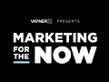 VaynerX Presents: Marketing for the Now Episode 32