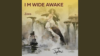 I m wide awake