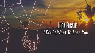 Luca Fogale - I Don't Want To Lose You NowS Sub Español