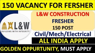 150 Vacancy for Fresher | Civil Mechanical & Electrical Engineer | Civil engineering job for Fresher