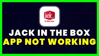 Jack in the Box App Not Working: How to Fix Jack in the Box App Not Working screenshot 1