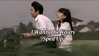 I Wanna Be Yours - sped up