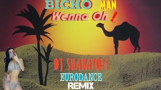 Bicho Man - Wenna Oh! (Dj Shabayoff Eurodance Remix 2023)💃🌞🚶