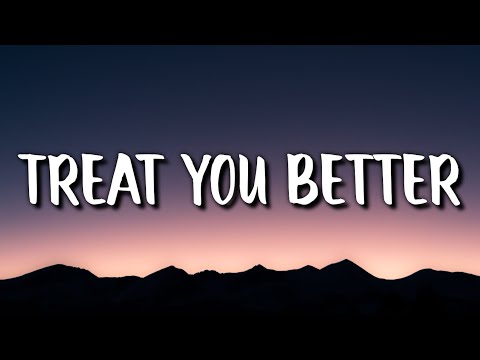 Shawn Mendes - Treat You Better (Lyrics)