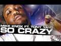 Mike Knox ft Tony Yayo - So Crazy(Hit The Floor Remix)[New/Dirty/CDQ/NODJ]