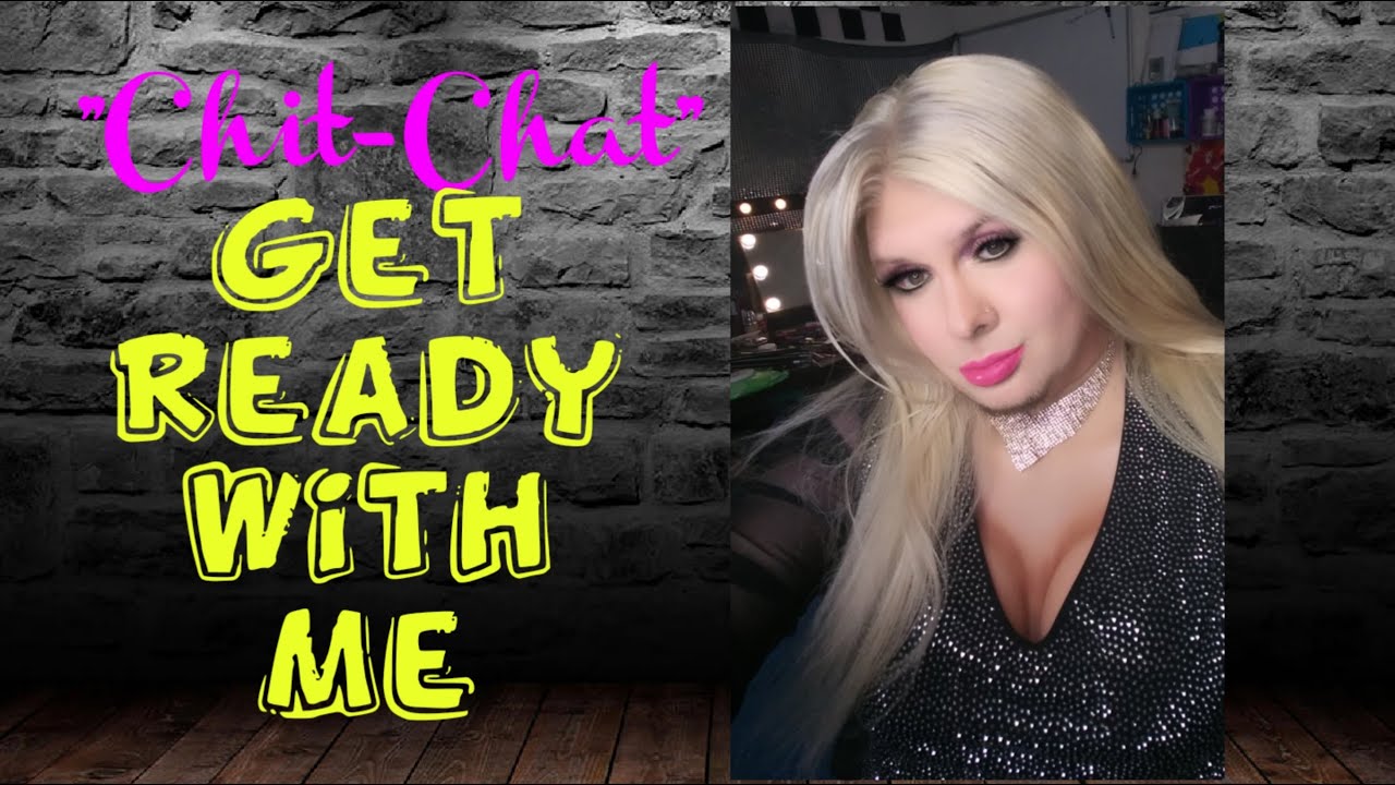 Chit Chat Get Ready With Me