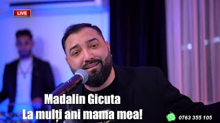 MADALIN GICUTA - LA MULTI ANI MAMA 2024 ( Cover Nikos Dragulina )