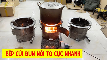 Bếp Đun Nồi To Nhanh Sôi Tiết Kiệm Củi Không Khói Không Bụi - Trần Thành Hữu