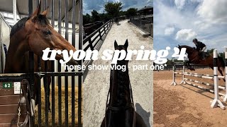 TRYON SPRING 4 *horse show vlog - part one!!*