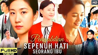 Pengabdian Sepenuh Hati Seorang Ibu Full Movie Drama 2025 | Drama All Episodes | Reviews & Facts