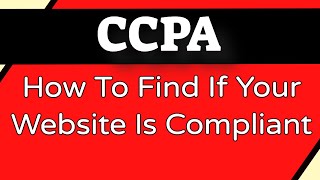 CCPA California Consumer Privacy Act 2021 - How to find out if your website is compliant with CCPA