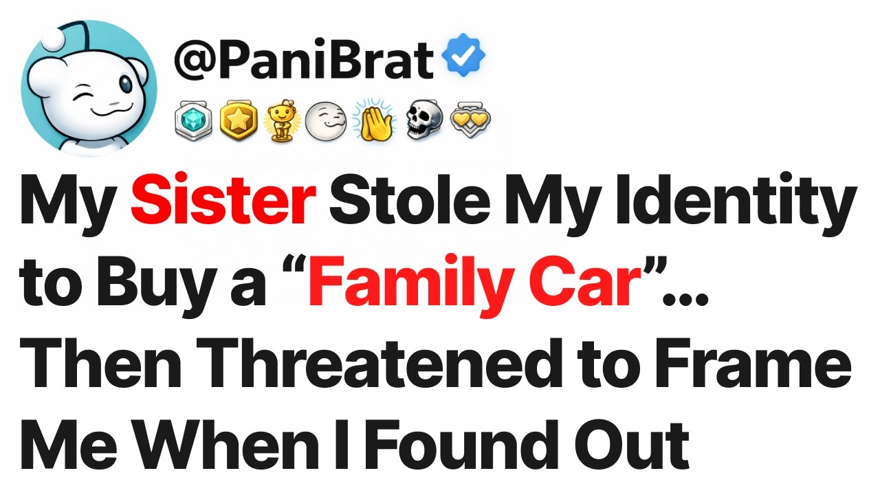 My Sister Stole My Identity to Buy a “Family Car”… Then Threatened to Frame Me When I Found Out