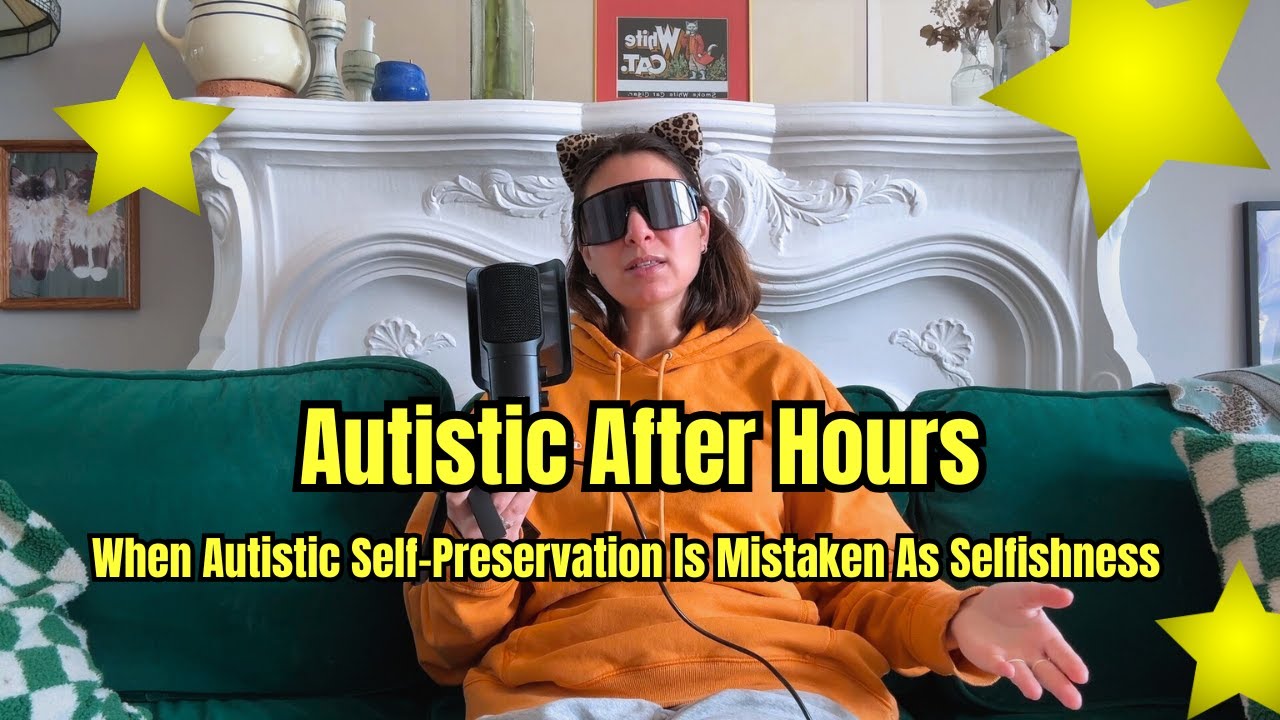 When Autistic Self-Preservation Is Mistaken As Selfishness
