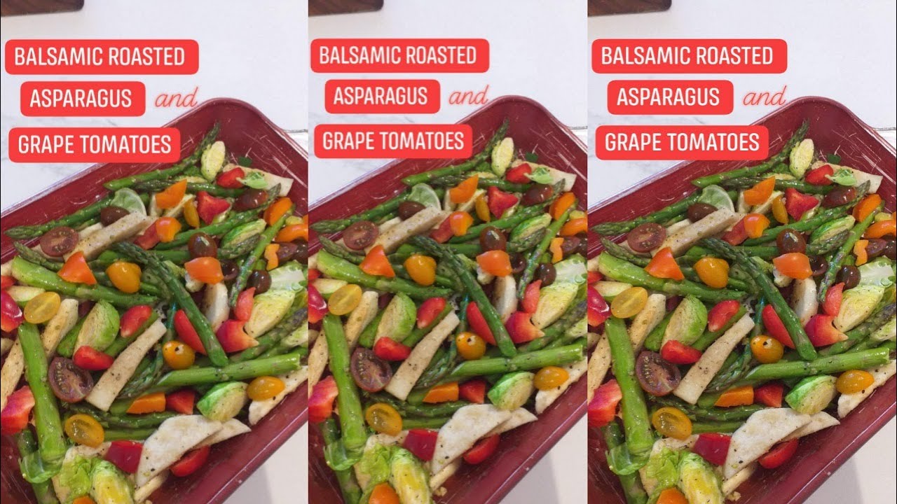 BALSAMIC ROASTED ASPARAGUS AND GRAPE TOMATOES/ LOW CARBS RECIPE/ PROUD