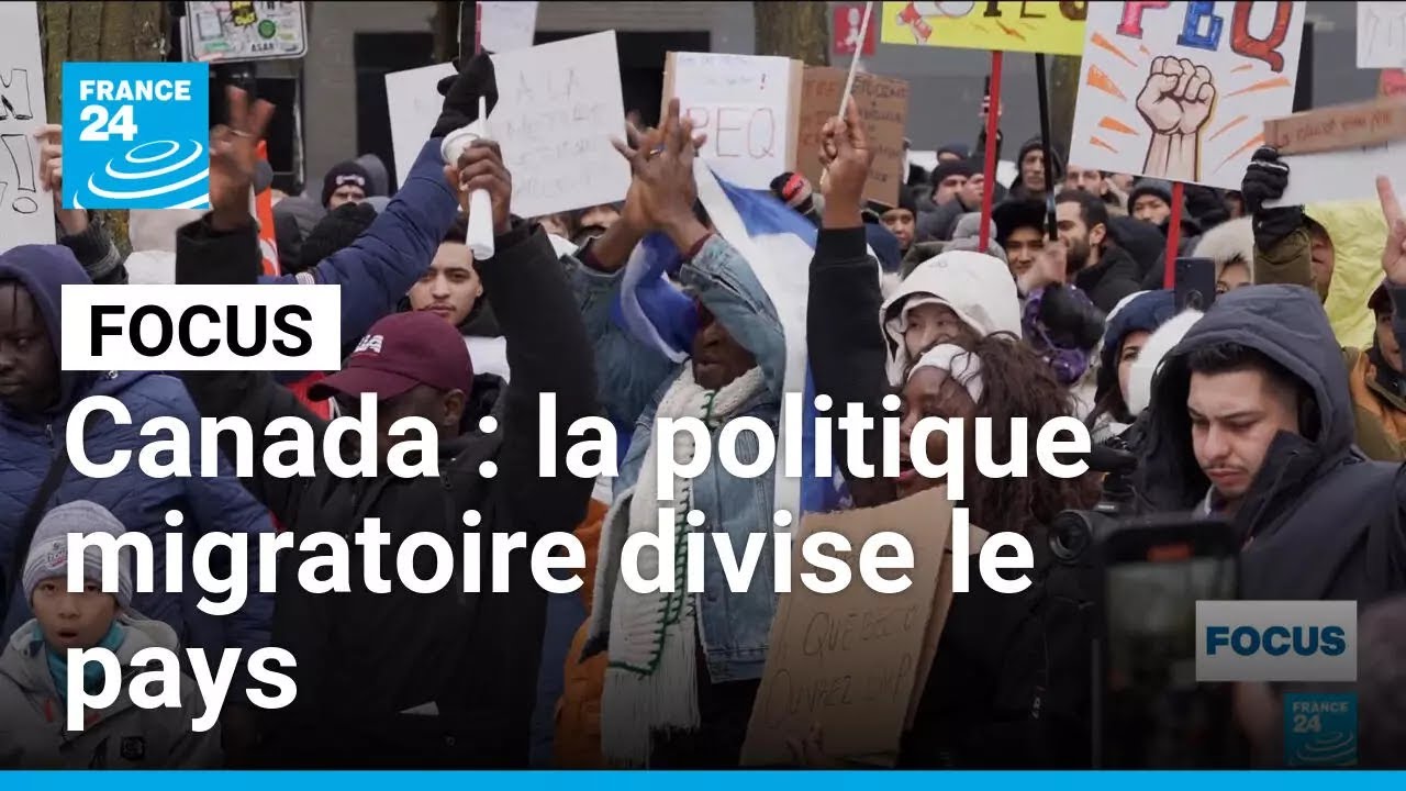 Canada : le durcissement de la politique migratoire divise le pays • FRANCE 24