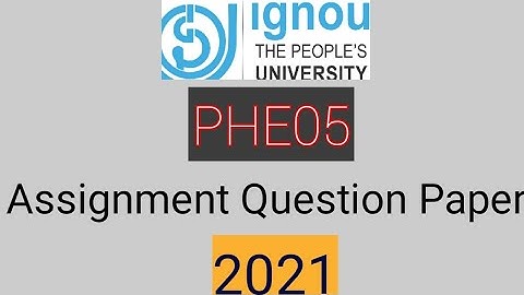 PHE05 | Assignment Question Paper |2021 |B.Sc |