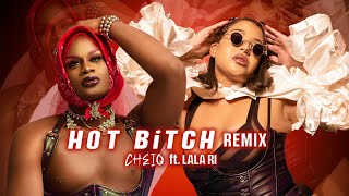 Cheiq & LaLa Ri - Hot Bitch (Remix)