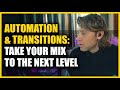 Automations & Transitions: Take Your Mix to the Next Level - Marc Daniel Nelson