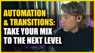 Automations & Transitions: Take Your Mix to the Next Level - Marc Daniel Nelson