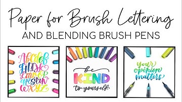 Paper for Brush Lettering and Blending Brush pens