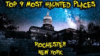 Top 9 Most Haunted Places in Rochester, New York