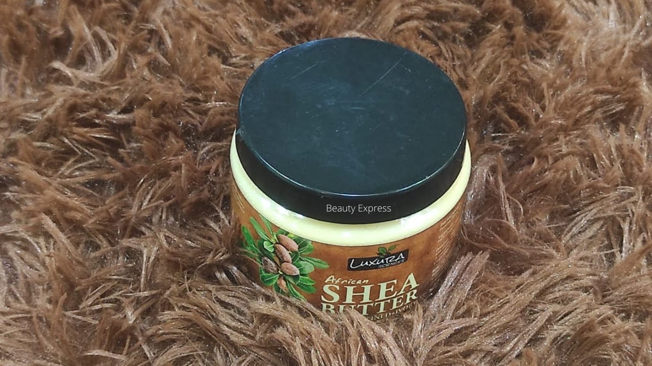 Luxura Sciences African Shea Butter Review | Raw unrefined Shea Butter for Hair / Skin