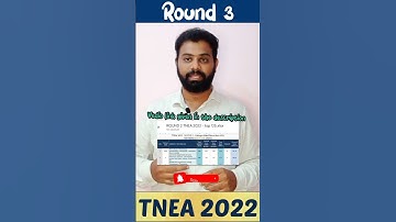 TNEA 2022 | ROUND 3 Choice filling Guidance