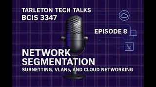 Celebrity Episode 8 | Network Segmentation: Subnetting, VLANs, and Cloud Networking | BCIS 3347 Wealth