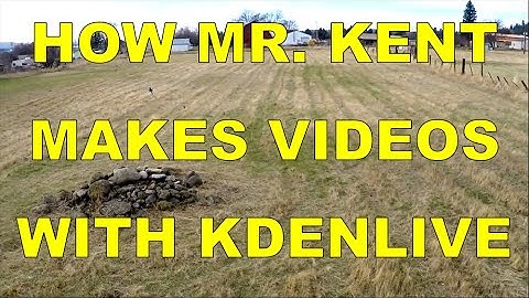 HOW MRKENT MAKES VIDEOS WITH KDENLIVE (A Tutorial)