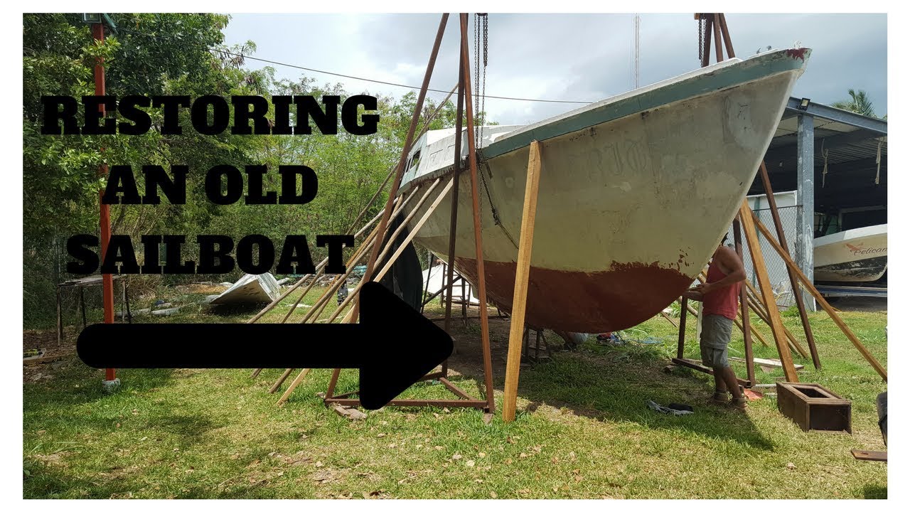 restoring old sailboat