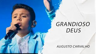 Video thumbnail of "Augusto Carvalho - Grandioso Deus LETRA - Gospel Hits"