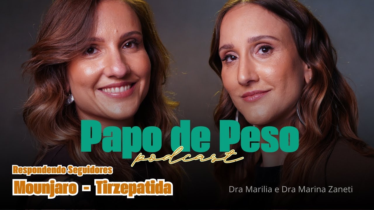 Podcast Completo:Tirzepatida / Mounjaro, respondendo Seguidores.