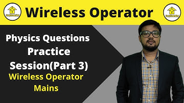 🔴 Physics Questions Practice Session(Part 3) | Wireless Operator | By David Das/Easy2Learning