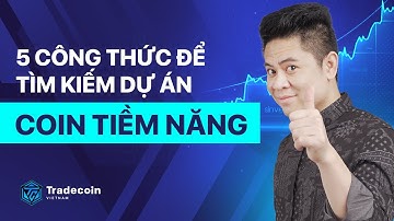 5 công thức để tìm kiếm dự án COIN tiềm năng | Cách Research đồng COIN