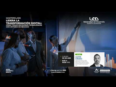 MasterClass | Lidera la transformación digital:tomar decisiones tecnológicas con criterio de negocio