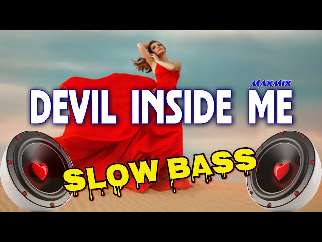 DJ SLOW BASS DEVIL INSIDE ME - KSHMR x KAAZE - MAXMIX class=