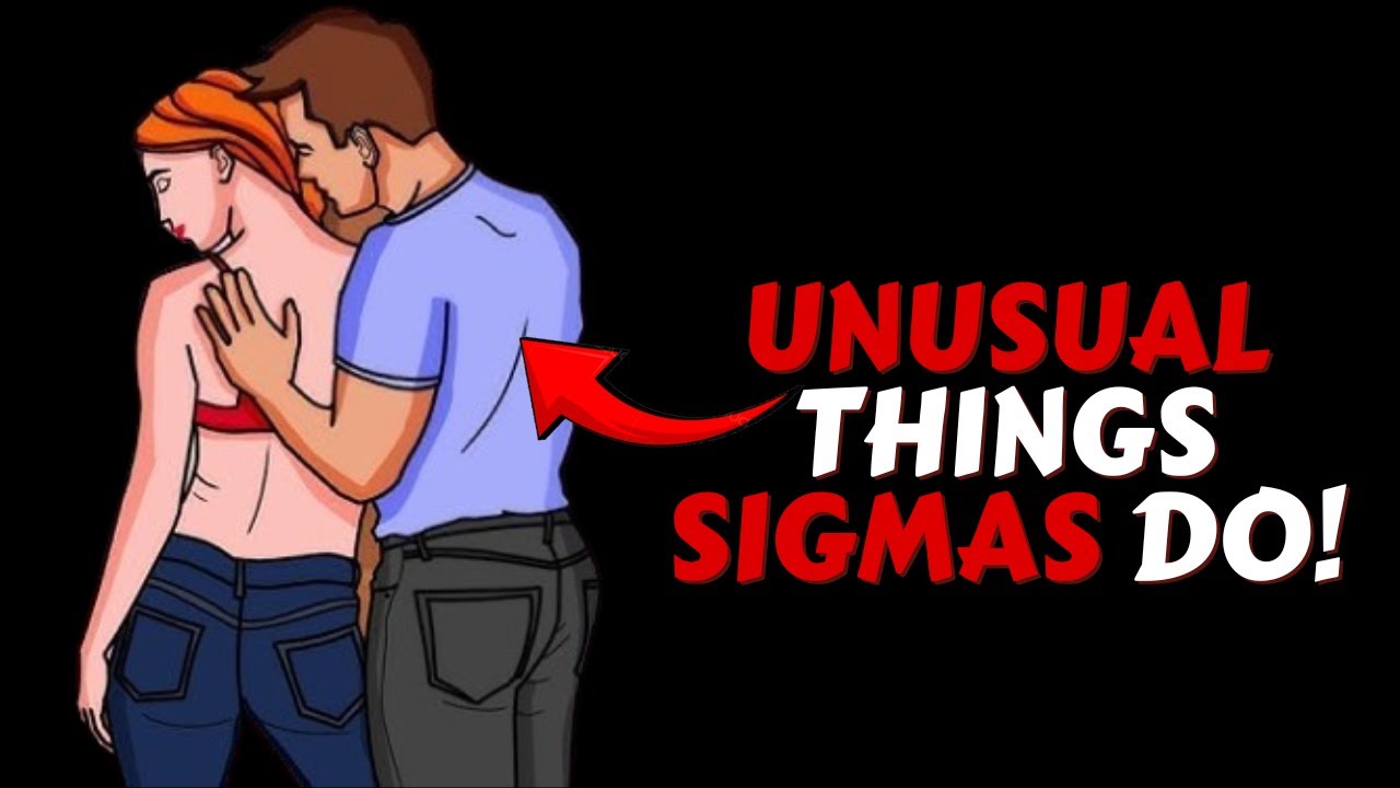 Unusual Things Sigma Males Do Around Women