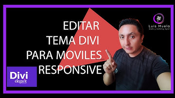 Cómo hacer Divi Responsive | Editar y Personalizar Divi para Móviles en WordPress