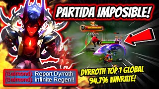 ¡PARTIDA EXTREMADAMENTE DIFICIL! ¡DYRROTH TOP 1 GLOBAL 94.7% WINRATE! | MOBILE LEGENDS