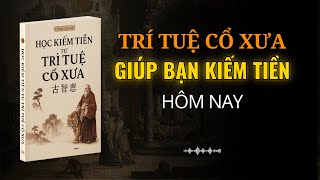 Trí Tuệ Cổ Xưa Giúp Bạn Kiếm Tiền Hôm Nay