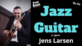 Jazz Guitar and Online Success Part 2 of 2 (with Jens Larsen) Ep071