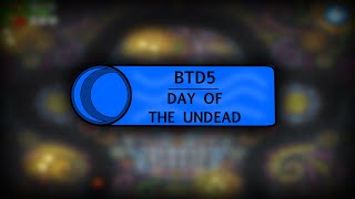 BTD5 Gameplay // Day of The Undead