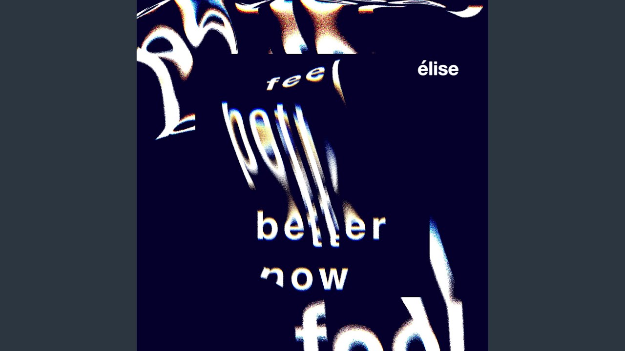 feel better now