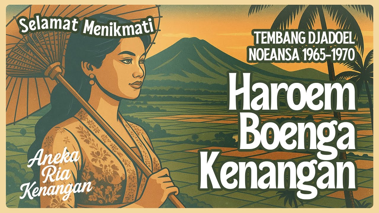 Lagoe Djadoel - HAROEM BUNGA KENANGAN - Full Album - Aneka Ria Kenangan