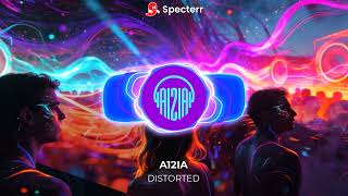 A12IA - Distorted – Dark Trap x Psy-Trance Hybrid (Bass Heavy Drop)