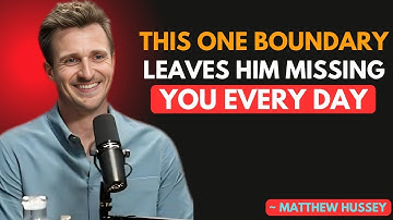 This One Boundary Leaves Him Missing You Every Day  Matthew Hussey